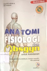 Image of ANATOMI FISIOLOGI dan OBSGYN UNTUK KEBIDANAN