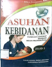 Image of ASUHAN KEBIDANAN (Panduan lengkap menjadi bidan profesional)
