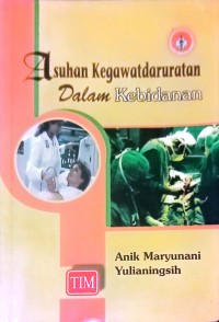 Image of Asuhan Kegawatdaruratan Dalam Kebidanan
