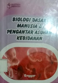 Image of BIOLOGI DASAR & PENGANTAR ASUHAN KEBIDANAN