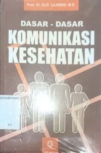 Image of DASAR- DASAR KOMUNIKASI KESEHATAN