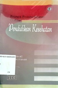 Image of Proses Pembelajaran Dalam PENDIDIKAN KESEHATAN
